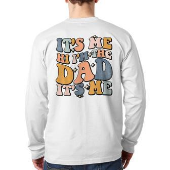 It's Me Hi I'm The Dad It's Me Fathers Day Back Print Long Sleeve T-shirt | Mazezy