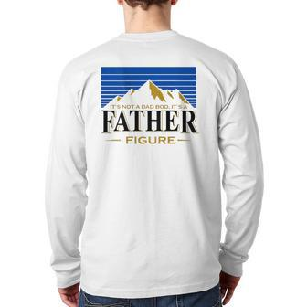 It's Not A Da Bod It's A Father Figure Mountain On Back Back Print Long Sleeve T-shirt | Mazezy