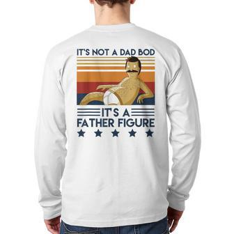 Its Not A Dad Bod Its A Father Figure Dad Father Back Print Long Sleeve T-shirt | Mazezy