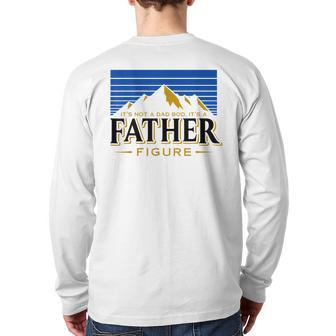 It's Not A Dad Bod It's A Father Figure Mountain Back Print Long Sleeve T-shirt | Mazezy