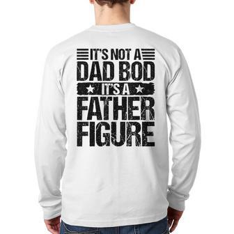 It's Not A Dad Bod It's A Father Figure Vintage Father's Day Back Print Long Sleeve T-shirt | Mazezy