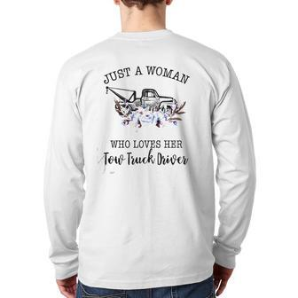 Just A Woman Who Loves Her Tow Truck Driver Back Print Long Sleeve T-shirt | Mazezy