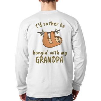Kids I'd Rather Be Hangin' With My Grandpa Cute Tiny Sloth Lover Back Print Long Sleeve T-shirt | Mazezy
