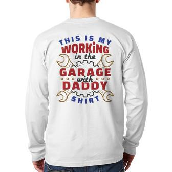Kids This Is My Working In The Garage With Daddy Cute Back Print Long Sleeve T-shirt | Mazezy