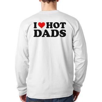 I Love Hot Dads Red Heart I Heart Hot Dads Back Print Long Sleeve T-shirt | Mazezy CA
