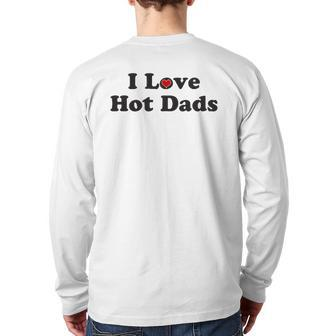 I Love Hot Dads Heart Tiny Heart Back Print Long Sleeve T-shirt | Mazezy AU