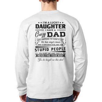Lucky Daughter Of A Crazy Dad Back Print Long Sleeve T-shirt | Mazezy