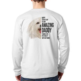 Maltese Dad Happy Fathers Day To My Amazing Daddy Maltese Back Print Long Sleeve T-shirt | Mazezy