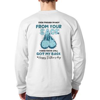 Mens Even Though I'm Not From Your Sack Step Father's Day Back Print Long Sleeve T-shirt | Mazezy