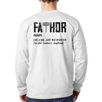 Mens Fathor Like Dad Just Way Mightier Father's Day Fa-Thor Back Print Long Sleeve T-shirt | Mazezy