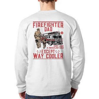 Mens Firefighter Dad Firefighter Dads Are Way Cooler Back Print Long Sleeve T-shirt | Mazezy