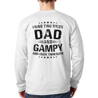 Mens Gampy I Have Two Titles Dad And Gampy Back Print Long Sleeve T-shirt | Mazezy