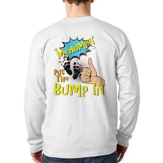 Mens My Humpin' Put The Bump In New Baby Dad Father's Day Back Print Long Sleeve T-shirt | Mazezy CA