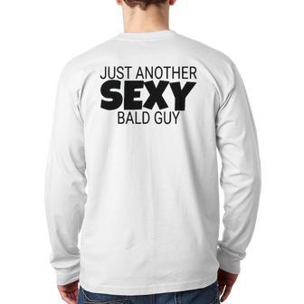 Mens Just Another Sexy Bald Guy Dad Husband Grandpa Humor Back Print Long Sleeve T-shirt | Mazezy