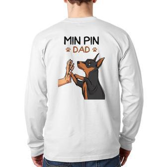 Mens Min Pin Dad Miniature Pinscher Dog Father Men Father's Day Back Print Long Sleeve T-shirt | Mazezy
