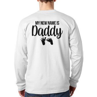 Mens My New Name Is Daddy New Dad Expecting Parents Back Print Long Sleeve T-shirt | Mazezy