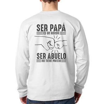 Mens Ser Papa Es Un Honor Ser Abuelo No Tiene Precio Dad And Son Back Print Long Sleeve T-shirt | Mazezy