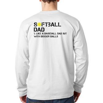 Mens Softball Dad Like A Baseball But With Bigger Balls Father's Back Print Long Sleeve T-shirt | Mazezy