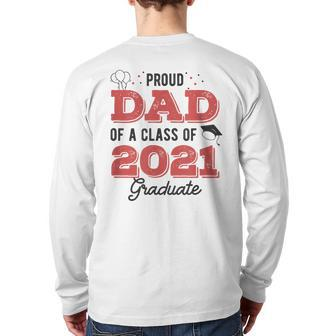 Parents Proud Dad Of A Class Of 2021 Graduate Senior Back Print Long Sleeve T-shirt | Mazezy