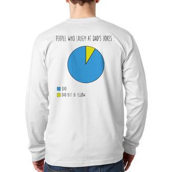 People Who Laugh At Dad Jokes Pie Chart Father’S Day Back Print Long Sleeve T-shirt | Mazezy AU