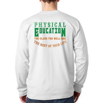 Physical Education The Rest Of Your Life Back Print Long Sleeve T-shirt | Mazezy