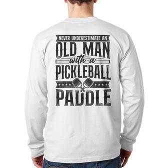 Pickleball Grandpa Never Underestimate An Old Man With A Grandpa Back Print Long Sleeve T-shirt | Mazezy