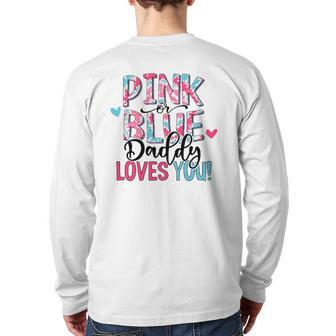 Pink Or Blue Daddy Loves You Tie Dye Baby Gender Reveal Back Print Long Sleeve T-shirt | Mazezy