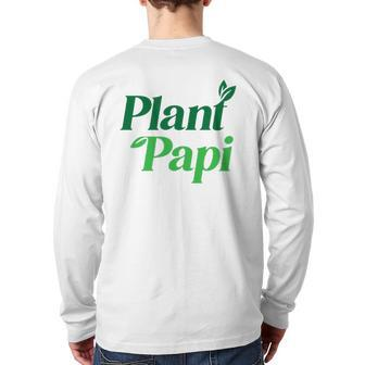 Plant Papi Dad Father's Day Plants Lover Back Print Long Sleeve T-shirt | Mazezy