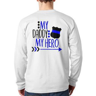 My Police Daddy My Hero Back Print Long Sleeve T-shirt | Mazezy