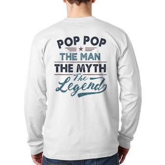 Pop Pop The Man The Myth The Legend Best Father's Day Back Print Long Sleeve T-shirt | Mazezy AU