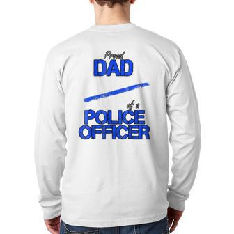 Proud Dad Of A Police Officer Blue Line Law Enforcement Back Print Long Sleeve T-shirt | Mazezy