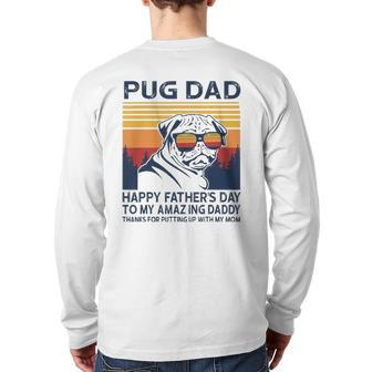 Pug Dad Happy Father's Day To My Amazing Daddy Back Print Long Sleeve T-shirt | Mazezy