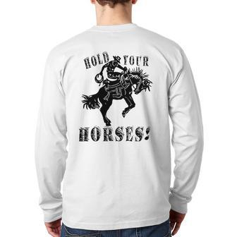 Retro Cowboy Hold Your Horses Western Country Rodeo Dad Back Print Long Sleeve T-shirt | Mazezy