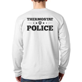 Thermostat Police Fun Dad Father's Day Back Print Long Sleeve T-shirt | Mazezy
