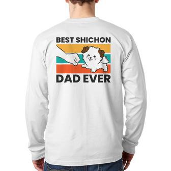 Shichon Dog Owner Best Shichon Dad Ever Back Print Long Sleeve T-shirt | Mazezy