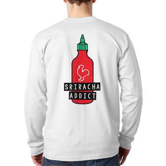 Sriracha Addict For Hot Sauce Lovers Back Print Long Sleeve T-shirt - Monsterry AU
