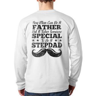 Step Dad Father Day Any Man Can Be A Father Stepdad Back Print Long Sleeve T-shirt | Mazezy