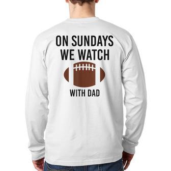 On Sundays We Watch With Dad Family Football Toddler Back Print Long Sleeve T-shirt | Mazezy UK