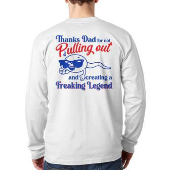 Thanks Dad For Not Pulling Out Dad Joke Father's Day Back Print Long Sleeve T-shirt | Mazezy