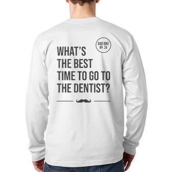 Time To Go To The Dentist Tooth Hurty Dad Joke Back Print Long Sleeve T-shirt | Mazezy