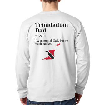 Trinidad And Tobago Pride Flag Dad Fathers Day Father Trini Back Print Long Sleeve T-shirt | Mazezy DE