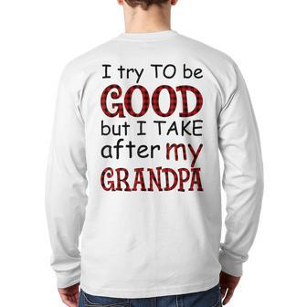 I Try To Be Good But I Take After My Grandpa Red Plaid Back Print Long Sleeve T-shirt | Mazezy