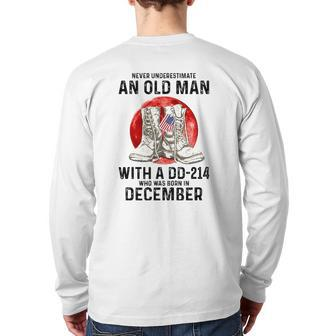 Never Underestimate An Old Man With A Dd-214 December Back Print Long Sleeve T-shirt | Mazezy DE