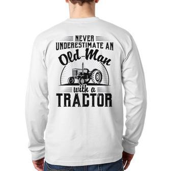 Never Underestimate An Old Man With A Tractor Farmer Dad Back Print Long Sleeve T-shirt | Mazezy