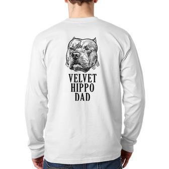 Velvet Hippo Dad Pitbull Dog Owner American Bully Pitbull Back Print Long Sleeve T-shirt | Mazezy