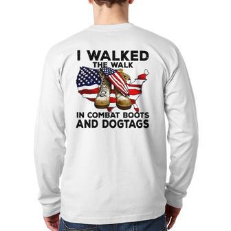 I Walked The Walk In Combat Boots And Dogtags Back Print Long Sleeve T-shirt | Mazezy