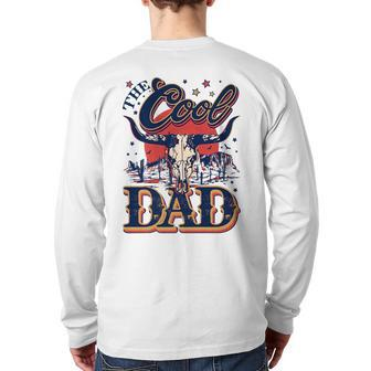 Western The Cool Dad Bull Skull Fathers Day Country Daddy Back Print Long Sleeve T-shirt | Mazezy
