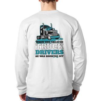 When God Created Truck Drivers Back Print Long Sleeve T-shirt | Mazezy
