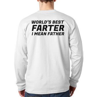 World's Best Farter I Mean Father For Dad Back Print Long Sleeve T-shirt | Mazezy
