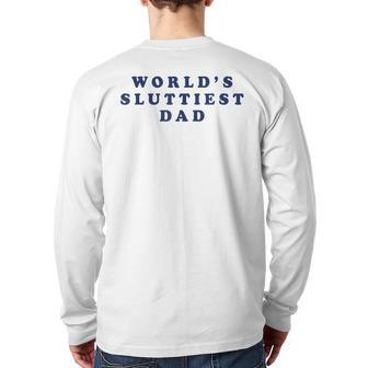 World's Sluttiest Dad Back Print Long Sleeve T-shirt | Mazezy